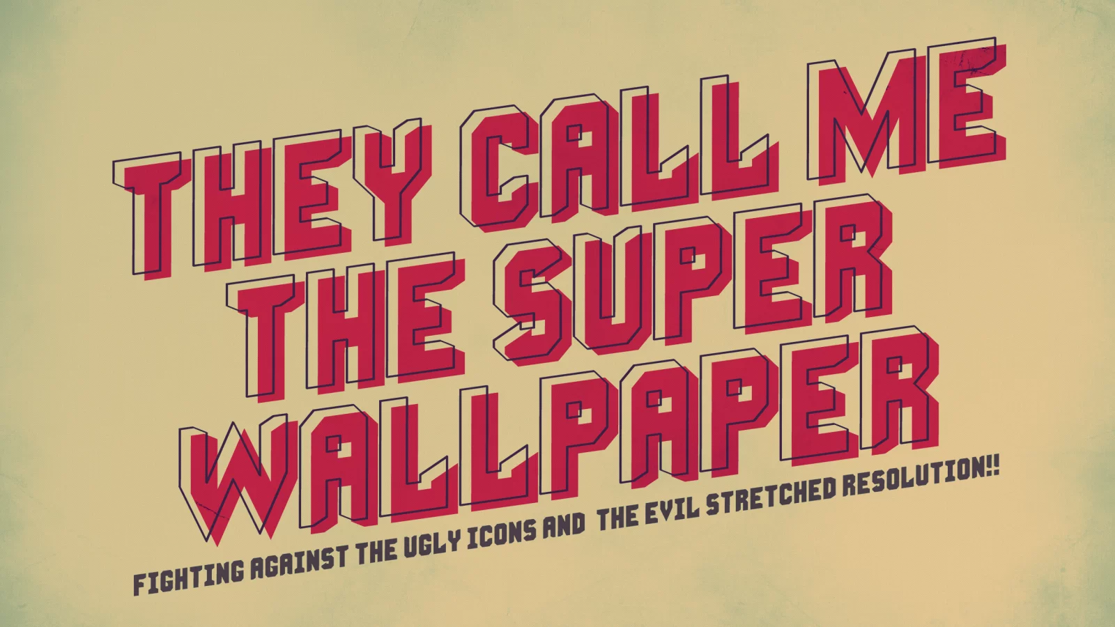 they call me the super wallpaper, minimalism, fighting against the ugly icons and the evil stretched resolution, lettering, минимализм, 2500x1600, надпись, слова, words